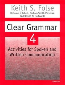Clear Grammar 4 : Activities for Spoken and Written Communication (Clear Grammar)
