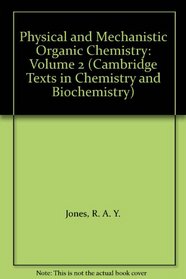 Physical and Mechanistic Organic Chemistry: Volume 2 (Cambridge Texts in Chemistry and Biochemistry)