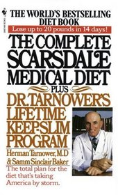 The Complete Scarsdale Medical Diet : Plus Dr. Tarnower's Lifetime Keep-Slim Program