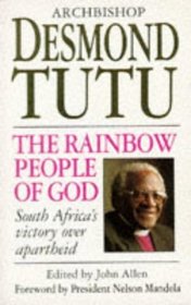 The Rainbow People Of God: South Africa's Victory Over Apartheid