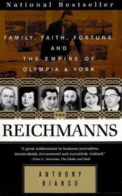 The Reichmanns : Family, Faith, Fortune and the Empire of Olympia and York