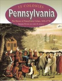 Pennsylvania: The History of Pennsylvania Colony, 1681-1776 (Wiener, Roberta, 13 Colonies.)