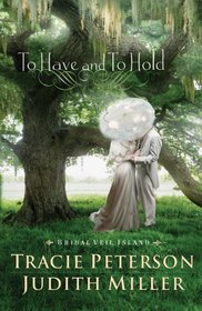 To Have and To Hold (Bridal Veil Island, Bk 1)