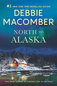North to Alaska: A 2-in-1 Collection