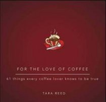 For the Love of Coffee (For the Love Of...)