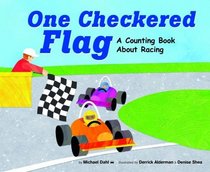 One Checkered Flag: A Counting Book About Racing (Know Your Numbers)