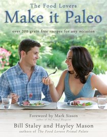 Make it Paleo: Over 200 Grain Free Recipes For Any Occasion