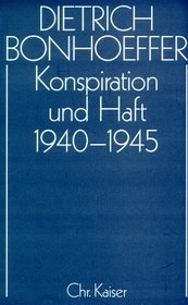 Konspiration und Haft 1940-1945 (Dietrich Bonhoeffer Werke) (German Edition)