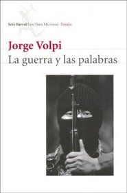 La Guerra y Las Palabras: Una Historia del Alzamiento Zapatista de 1994 (Los Tres Mundos) (Spanish Edition)