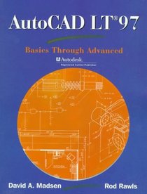 AutoCAD LT 97: Basics Through Advanced (2nd Edition)