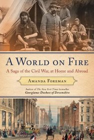 A World on Fire: A Saga of the Civil War, at Home and Abroad