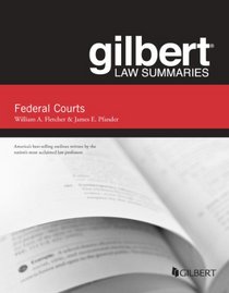 Fletcher and Pfander's Gilbert Law Summaries on Federal Courts, 5th