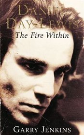 Daniel Day-Lewis: The Fire Within