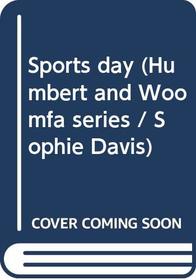 Sports day (Humbert and Woomfa series / Sophie Davis)