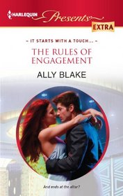 The Rules of Engagement (It Starts With a Touch, Bk 1) (Harlequin Presents Extra, No 228)