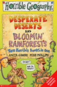 Bloomin Rainforests AND Desperate Deserts (Horrible Geography S.)