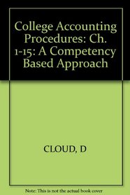 College Accounting Procedures: Ch. 1-15: A Competency Based Approach