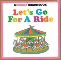 Let's Go for a Ride (Chubby Board Book)