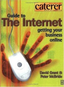The Caterer and Hotelkeeper: Guide to the Internet (Caterer and Hotelkeeper Guide to...)
