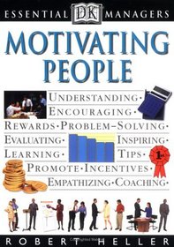 Essential Managers: Motivating People (Essential Managers Series)