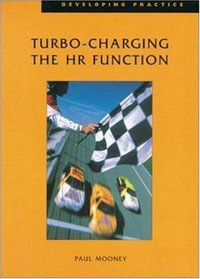 Turbo-charging the HR Function (Developing Practice)