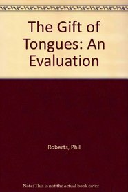 The Gift of Tongues: An Evaluation