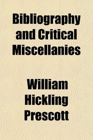 Bibliography and Critical Miscellanies