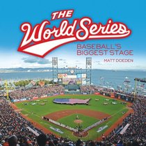 The World Series: Baseball's Biggest Stage (Spectacular Sports)