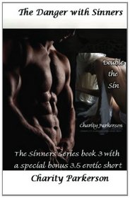 The Danger with Sinners: The Sinners Series 3 with bonus 3.5~A Sinners erotic short (Volume 3)