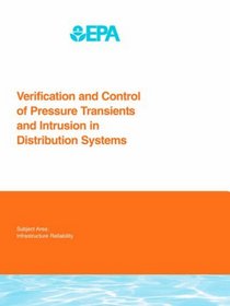 Verification And Control of Pressure Transients And Intrusion in Distribution Systems. (Awwa Research Foundation Reports)