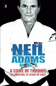 Neil Adams MBE autobiography: A Game of Throws