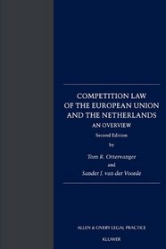 Competition Law of the European Union and the Netherlands (Allen & Overy Legal Practice)