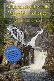 Adirondack Fifty Falls Waterfall Challenge: Second Edition Expanded Challenge (New York State Regional Waterfall Challenges)