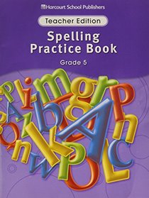 Harcourt School Publishers Spelling Practice Book Teacher Edition Grade 5