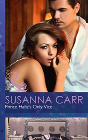 Prince Hafiz's Only Vice (Mills and Boon Modern)