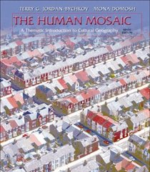 The Human Mosaic, Ninth Edition : A Thematic Introduction to Cultural Geography