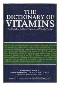 The Dictionary of Vitamins: The Complete Guide to Vitamins and Vitamin Therapy