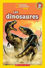 National Geographic Kids: Les Dinosaures (Niveau 2) (French Edition)