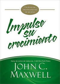 Impulse su crecimiento: Un plan de mejoramiento de 90 das (JumpStart) (Spanish Edition)