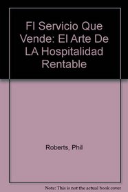 Fl Servicio Que Vende: El Arte De LA Hospitalidad Rentable (Spanish Edition)