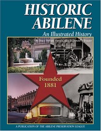Historic Abilene : An Illustrated History