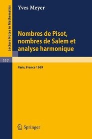 Nombres de Pisot, Nombres de Salem et Analyse Harmonique: Cours Peccot donne au College de France en avril-mai 1969 (Lecture Notes in Mathematics) (French Edition)