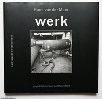 Werk. Produktiebedrijven gefotografeerd