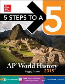 5 Steps to a 5 AP World History, 2015 Edition (5 Steps to a 5 on the Advanced Placement Examinations Series)