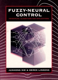 Fuzzy-Neural Control: Principles, Algorithms and Applications