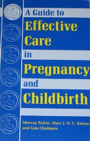 A Guide to Effective Care in Pregnancy and Childbirth (Oxford Medical Publications)