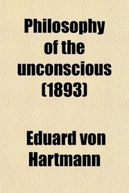 Philosophy of the unconscious (1893)