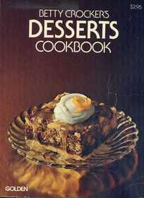 Betty Crocker's Desserts Cookbook