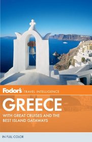 Fodor's Greece, 10th Edition: With Great Cruises and the Best Island Getaways (Full-color Travel Guide)