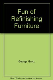 Fun of Refinishing Furniture